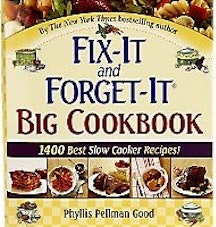 Phyllis Pellman Good Fix-It And Forget-It Big Cookbook: 1400 Best Slow Cooker Recipes
